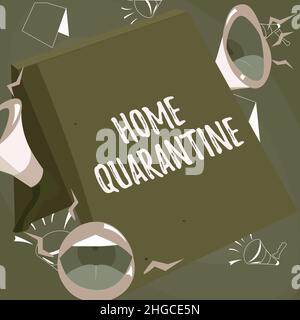 Didascalia di testo che presenta la quarantena Home. Business idea ha incontrato una possibile esposizione da parte del pubblico per l'osservazione labbra megafoni ad alta voce facendo Foto Stock