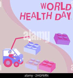 Cartello di testo che mostra la Giornata Mondiale della Sanità, Business Showcase Global Health awareness Day celebrato ogni anno il 7 aprile uomo a Crane muoversi intorno blocchi P Foto Stock