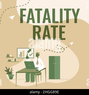 Inspirazione che mostra segno tasso di fatalità, parola scritta sul numero calcolato di morti in un intervallo specifico di periodo uomo seduto sul lavoro di scrivania e Pr Foto Stock