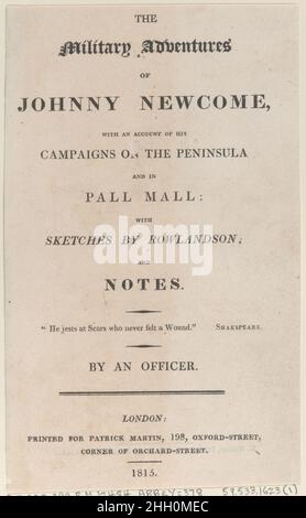 Pagina del titolo, da 'le avventure militari di Johnny Newcome, con un resoconto dei suoi Campagnins sulla Penisola e in Pall Mall' 1815 Thomas Rowlandson. Pagina del titolo, da 'le avventure militari di Johnny Newcome, con un resoconto dei suoi Campagnins sulla Penisola e in Pall Mall'. "Le avventure militari di Johnny Newcome". Thomas Rowlandson (British, Londra 1757–1827 Londra). 1815. Stampa letterina. Patrick Martin & Co (British, Londra attiva, 1813–15). Stampa Foto Stock