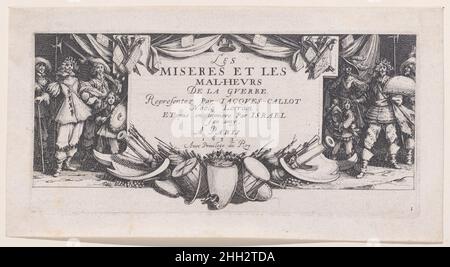 Frontespizio, da Les Misères et les Mal-Heures de la Guerre (le miserie e le sorti della guerra), piatto 1 1633 Jacques Callot francese. Frontespizio, da Les Misères et les Mal-Heures de la Guerre (le miserie e le sorti della guerra), piatto 1. Les Misères et les Mal-Heures de la Guerre. Jacques Callot (francese, Nancy 1592–1635 Nancy). 1633. Incisione; terzo stato di tre (Lieure). Israël Henriet (francese, Nancy ca. 1590–1661 Parigi). Stampa Foto Stock