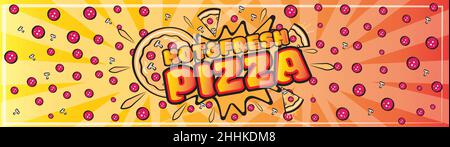Pizza calda e fresca banner. Arte pop design commerciale. Illustrazione della pizza. Merchandising Illustrazione Vettoriale