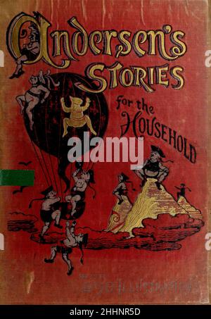 Andersen's Stories for the famously, di Hans Christian Andersen, tradotto da Henry William Dulcken, illustrato da Alfred Walter Bayes, inciso da Edward e George Dalziel pubblicato da G. Routledge and Sons a Londra e New York nel 1880 Foto Stock