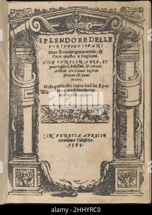 Splendido delle virtuose giovani, title page (recto) 1564 Iseppo Foresto italiano progettato da Iseppo Foresto, edito da Jeronimo Calepino, Venezia.dall'alto verso il basso, da sinistra verso destra:titolo stampato in nero e racchiuso in una cornice architettonica. Qui sotto il titolo è un piccolo registro rettangolare illustrato con una testa grottesca con steli curvanti con foglie. Splendido delle virtuose giovani, title page (recto) 660643 Foto Stock