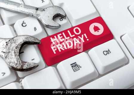 Cartello con la scritta Hello Friday. Word for Let il fine settimana inizia e il tempo di rilassarsi e celebrare la creazione di nuovo account Password, Abstract Online Writing Foto Stock