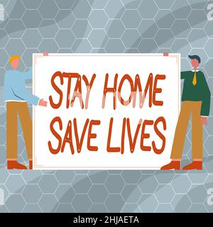 Segno che mostra Stay Home Salva vite. Internet concetto diminuire il numero di pazienti infetti da non lasciare la casa due uomini disegno con vuoto Foto Stock