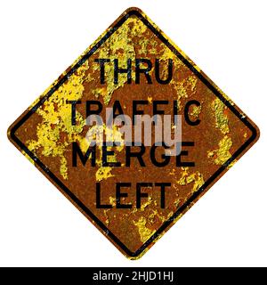 Old Rusty American Road Sign - Thru traffico immettersi a sinistra, California Foto Stock