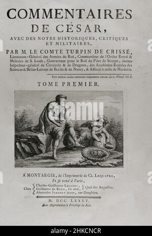 'Commentaires de Cesar, avec des Notes historiques, critiques et militaires', di Conte Turpin de Crissé. Volume I. pubblicato a Montargis e venduto a Parigi, 1785. Autore: Lancelot Turpin de Crissé (Conte di Crissé) (1716-1793). Militare e scrittore francese. Foto Stock