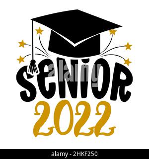 Senior 2022 - Typography. Blck testo isolato sfondo bianco. Illustrazione vettoriale di una classe di graduazione di 2022. Elementi grafici per t-shirt, e. Illustrazione Vettoriale