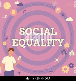 Testo della scrittura Equality sociale. Il concetto di impresa applica le preoccupazioni di giustizia e di equità alla politica sociale imprenditore pensiero innovativo che conduce Foto Stock