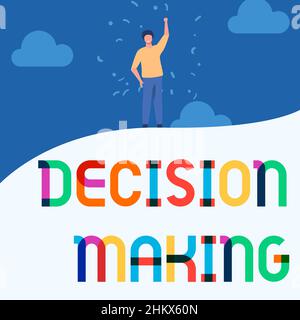 Scrittura del testo processo decisionale. Concetto che significa l'atto di decidere tra due o più possibilità uomo disegno sollevare mano Sky Standing Hill Foto Stock