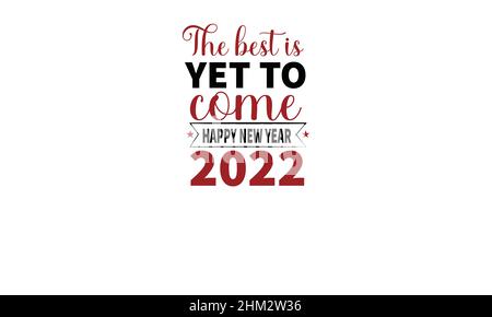 il meglio è ancora di venire nuovo anno t shirt monogramma testo modello vettoriale Illustrazione Vettoriale