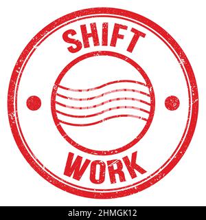 TESTO DEL TURNO di LAVORO scritto su un timbro postale rotondo rosso Foto Stock