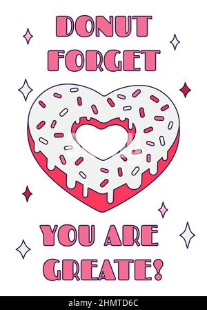 Carino San Valentino donut cuore con citazione pun - 'Donut dimenticare che sei greate' in stile cartoon retrò. Illustrazione del vettore di amore per i tag di favore, postc Illustrazione Vettoriale