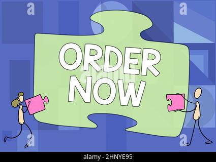Mano scrittura segno ordinare ora, parola per la richiesta confermata da una parte ad un altro per comprare vendere colleghi disegno montaggio due pezzi di Jigsaw Puzzle Tog Foto Stock