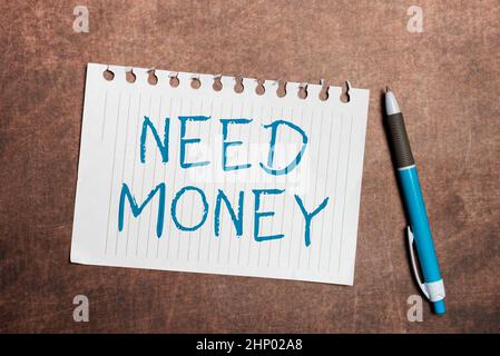 Scrittura a mano testo bisogno di soldi, concetto di affari richiede un'assistenza finanziaria per sostenere la spesa o lo sforzo che scrive le note e le idee importanti Brainst Foto Stock