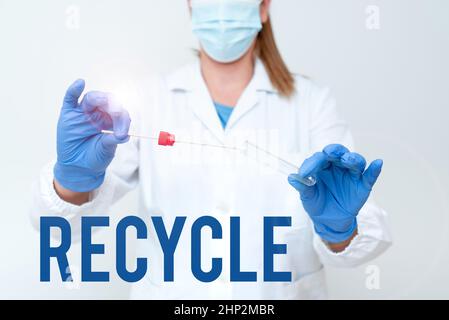 Segno di testo che mostra Recycle, Internet concetto di ocess di conversione dei materiali di scarto in nuovi materiali e oggetti che presenta e analizza la specifica medica Foto Stock