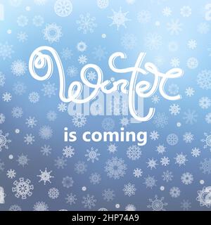 L'inverno sta arrivando Poster tipografico. Frase disegnata a mano. Scritta su sfondo cielo Snowflake. Illustrazione Vettoriale