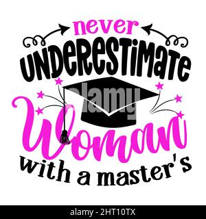 Non sottovalutare mai una donna con un master - laureati divertente citazione di laurea. Illustrazione Vettoriale