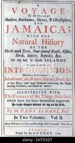 HANS SLOANE (1660-1753) medico anglo-irlandese, naturalista e collezionista. La pagina del titolo del suo libro Voyage to Jamaica del 1725. Foto Stock