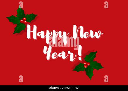 Felice anno nuovo carta bianco scritta mano su sfondo rosso di natale, foglia verde, decorazione di Natale Holly, illustrazione calligrafia di disegno di vacanza di inverno Foto Stock