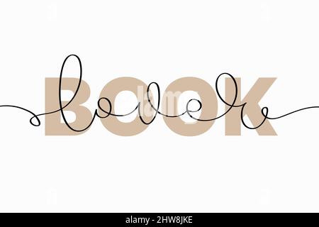 Scritta dell'amante del libro. Illustrazione vettoriale della tipografia creativa con testo disegnato a mano a una linea continuo isolato su sfondo bianco per il vostro disegno Illustrazione Vettoriale