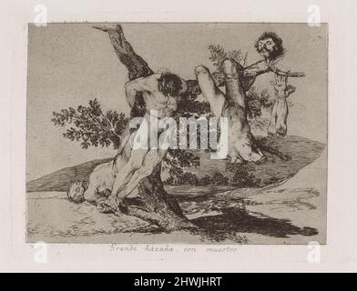 Grande hazaña! Con muertos! (Una festa eroica! Con i morti!), piatto 39 da Los desastres de la Guerra (i disastri della guerra). Artista: Francisco Goya, spagnolo, 1746–1828 Foto Stock