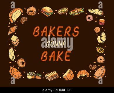 Divertente citazione di ispirazione Bakers gonna Bake in mano disegnata colorata cornice fatta di prodotti da forno. Carino scheda vettoriale pronta Illustrazione Vettoriale