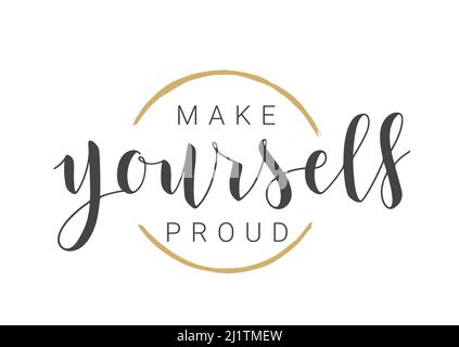 Illustrazione dello stock vettoriale. Scrittura manoscritta di renderti fiero. Modello per striscioni, cartoline, poster, stampa, adesivi o prodotti Web. Illustrazione Vettoriale