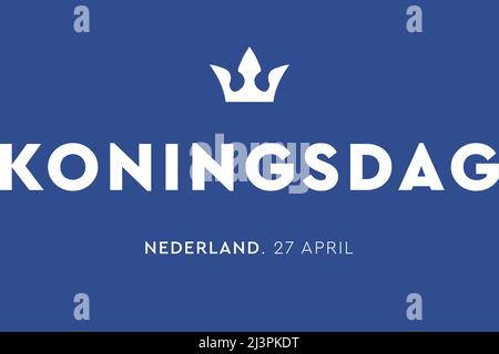 Koningsdag nei Paesi Bassi. Fijne Koningsdag o Happy King's Day, giornata nazionale dell'Olanda. Sfondo, cartoncino, poster e banner. Foto Stock