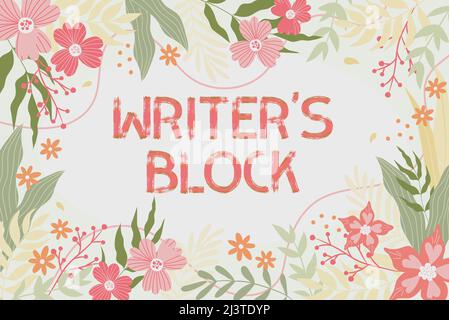 Inspirazione che mostra il segno Writer S Block. Business approccio condizione di essere incapace di pensare a cosa scrivere cornice decorata con fiori colorati Foto Stock