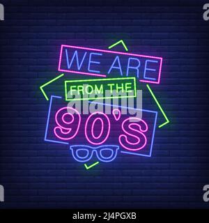 Siamo da anni Novanta con scritta neon con occhiali retrò. Design per feste e intrattenimenti. Insegna al neon notturna, cartellone colorato, banner chiaro. Vet Illustrazione Vettoriale