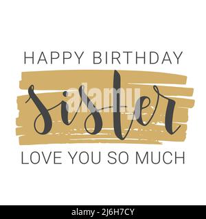 Scritta a mano di sorella felice compleanno. Modello per biglietto d'auguri, cartolina, invito, festa, Poster, Prodotto Web o di stampa. Illustrazione Vettoriale
