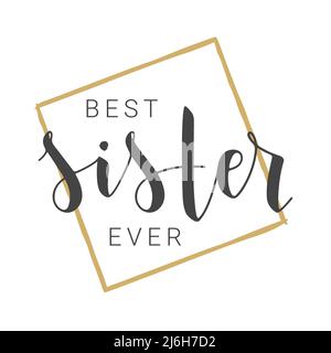 Scritta a mano della migliore sorella mai. Modello per Banner, biglietto d'auguri, cartolina, invito, festa, Poster, stampa o prodotto Web. Illustrazione Vettoriale