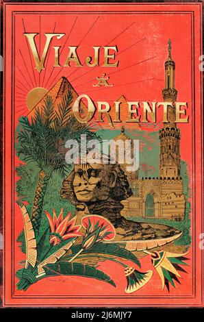 'Viaje a Oriente, de la Fragata de Guerra Arapiles' (viaggio in Oriente, della Frigata di guerra Arapiles), di Juan de Dios de la Rada y Delgado. Copertura della seconda parte del primo volume. Pubblicato a Barcellona, 1884. Foto Stock
