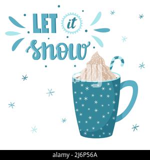 Una tazza di caffè o cacao con panna montata.Blue Cup con fiocchi di neve.manoscritto lasciare nevicare. Illustrazione di Lettering.Vector di mano in uno stile piatto con Illustrazione Vettoriale