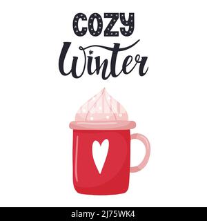 Una cartolina con una tazza di cacao, panna montata e cuori. La frase scritta a mano - inverno accogliente. Una semplice illustrazione vettoriale a colori disegnata a mano Illustrazione Vettoriale