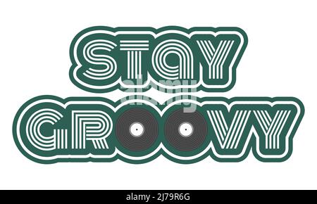 Frase tipografica stay groovy. Una citazione positiva. Lettere vintage con disco vinilico. Illustrazione vettoriale isolata su sfondo bianco. Illustrazione Vettoriale