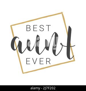 Scritta a mano di migliore zia mai. Modello per Banner, biglietto d'auguri, cartolina, invito, festa, Poster, stampa o prodotto Web. Illustrazione Vettoriale
