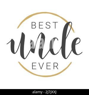 Scritta a mano di migliore zio mai. Modello per Banner, biglietto d'auguri, cartolina, invito, festa, Poster, stampa o prodotto Web. Illustrazione Vettoriale