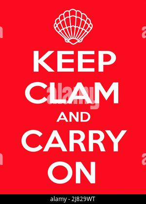 La didascalia "Keep Clam and Carry on" con un motivo clam che sostituisce la corona, su sfondo rosso Foto Stock