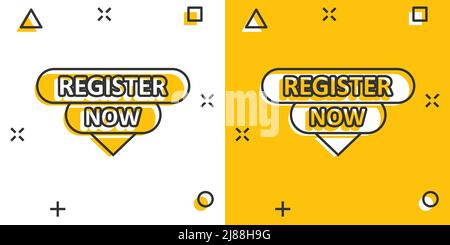 Registrati ora icona in stile fumetto. Illustrazione del vettore cartoon di registrazione su sfondo isolato. Notifica utente effetto splash segno business con Illustrazione Vettoriale