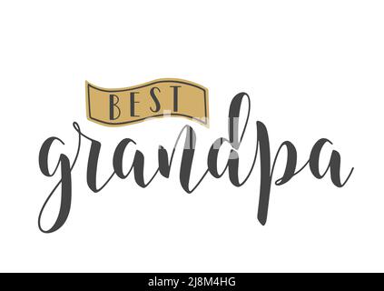 Illustrazione vettoriale. Scritta a mano di Best Grandpa. Modello per biglietto d'auguri, cartolina, invito, festa, Poster, Prodotto Web o di stampa. Illustrazione Vettoriale