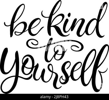 Siate gentili con voi stessi calligrafia disegnata a mano. Illustrazione vettoriale. Citazione motivazionale di ispirazione Illustrazione Vettoriale