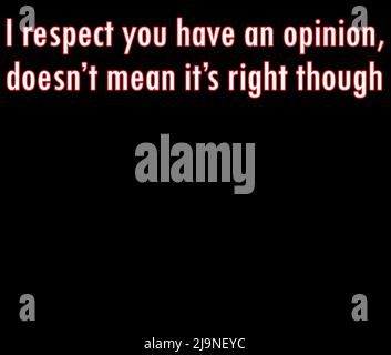Slogan che mostra rispetto ma non necessariamente accordo / Illustrazione. Foto Stock