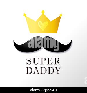 Super Daddy, sarà sempre il Mio Re - saluto felice del Father's Day. Ideale per stampe tessili, poster, biglietti d'auguri e regali. Arte vettoriale Illustrazione Vettoriale