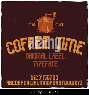 Carattere di etichetta vintage denominato "Coffee Time". Buon carattere artigianale per qualsiasi design di etichette. Illustrazione Vettoriale