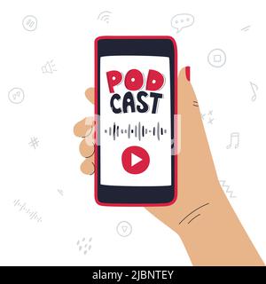 Una mano che tiene un telefono con una scritta disegnata a mano - Podcast, un pulsante Play e un'onda sonora. Ascolto di un podcast online, di un programma radiofonico. Colore piatto Illustrazione Vettoriale