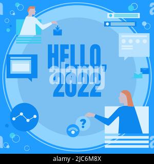 Visualizzazione concettuale Hello 2022. Espressione di vetrina aziendale o gesto di saluto rispondendo ai colleghi telefonici che hanno discusso di Online Meeting Foto Stock