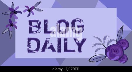 Visualizzazione concettuale Blog Daily. Business Overview diffusione giornaliera di qualsiasi evento via internet o media strumenti cornice decorata con fiori colorati e. Foto Stock